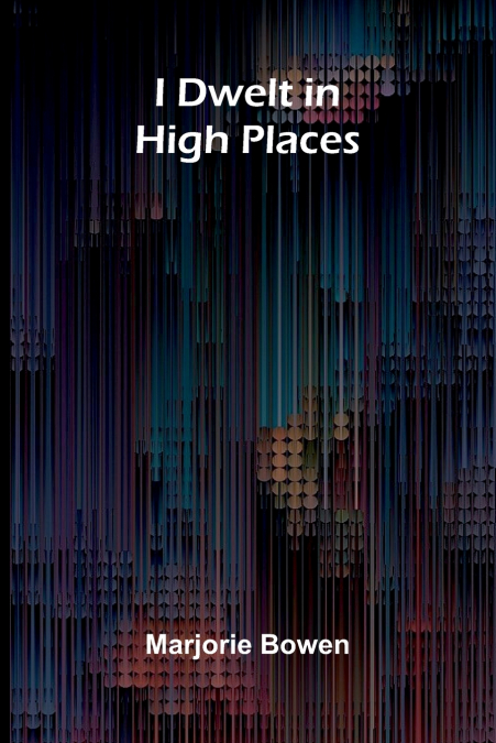 I Dwelt In High Places