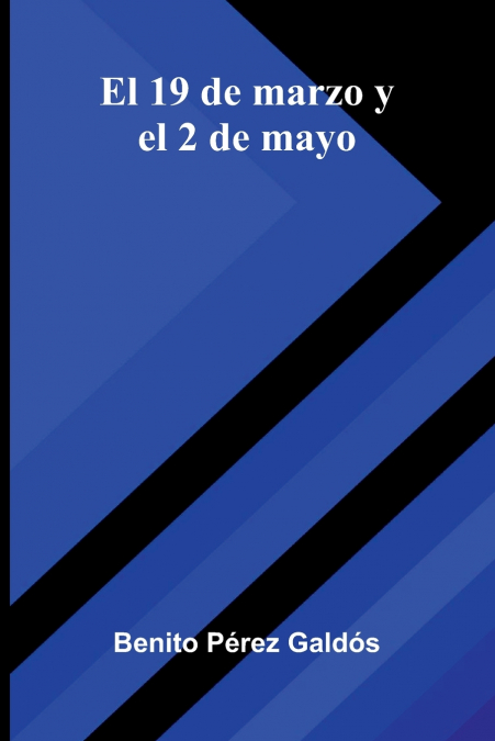 El 19 De Marzo Y El 2 De Mayo