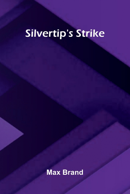 Silvertip’s Strike