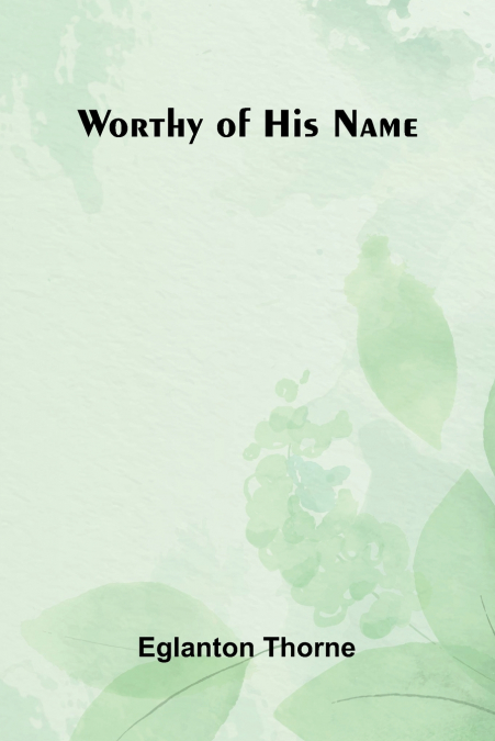 Worthy Of His Name