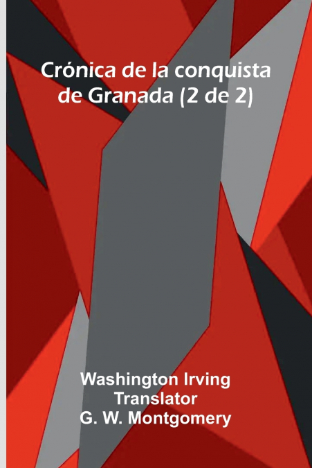 Crónica De La Conquista De Granada (2 De 2)