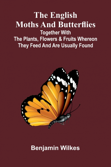 The English Moths And Butterflies