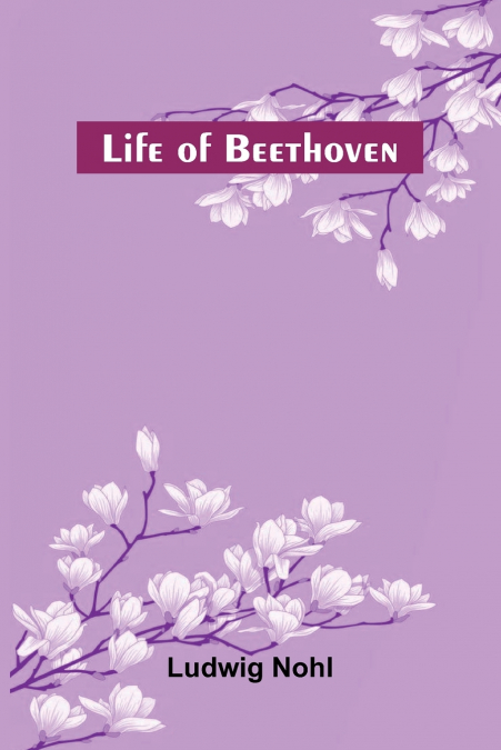 Life of Beethoven