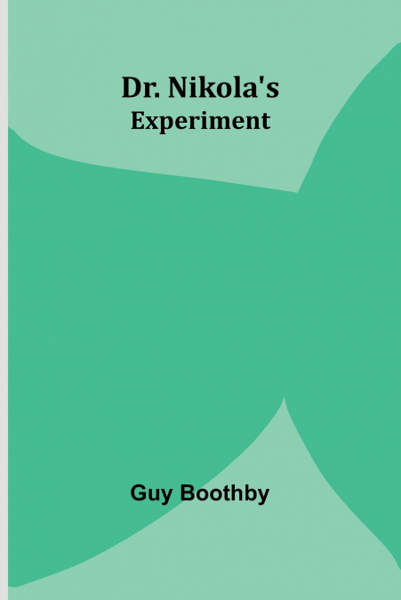 Dr. Nikola’s Experiment