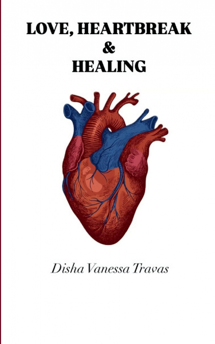 LOVE, HEARTBREAK & HEALING