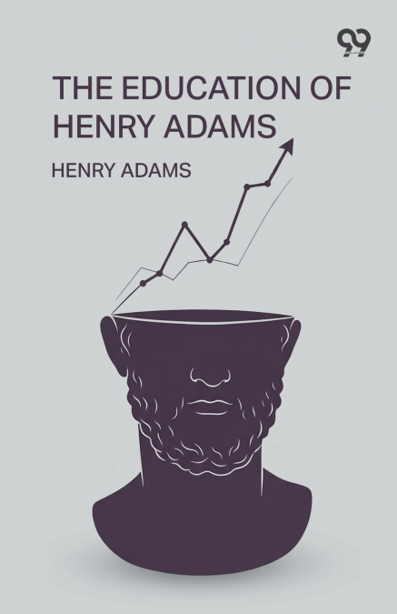 The Education Of Henry Adams