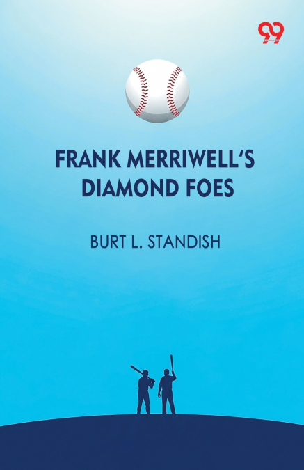 Frank Merriwell’s Diamond Foes