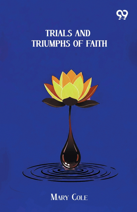 Trials And Triumphs Of Faith