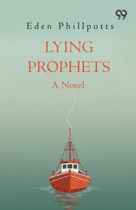 Lying Prophets A Novel