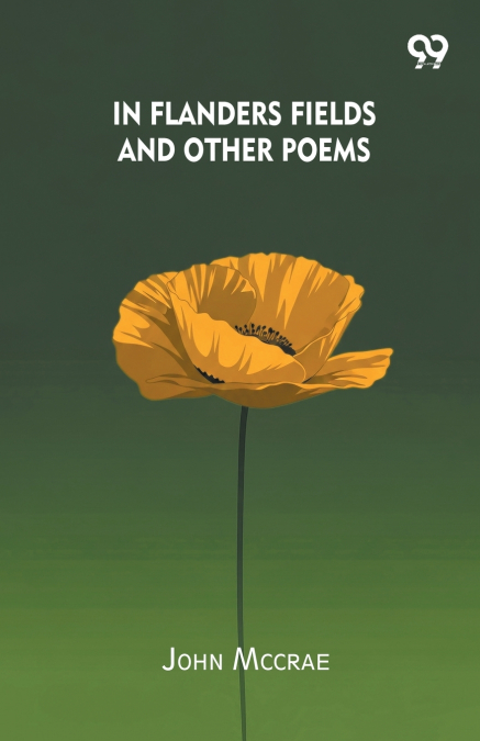 In Flanders Fields And Other Poems
