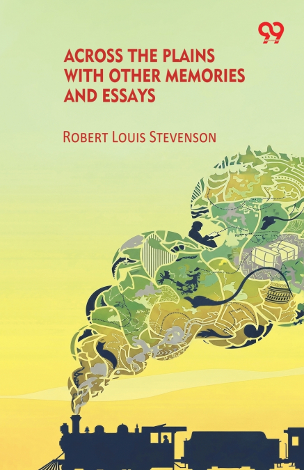 Across The Plains With Other Memories And Essays