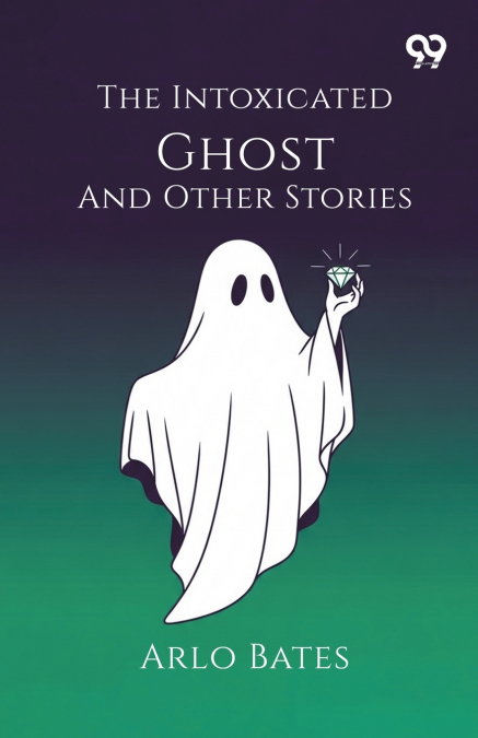 The Intoxicated Ghost And Other Stories