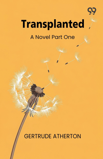 Transplanted A Novel Part One