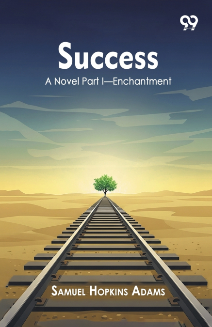 Success A Novel Part I Enchantment
