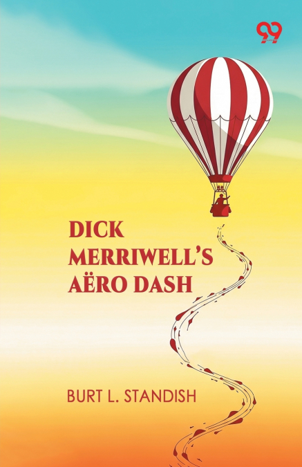 Dick Merriwell’s Aero Dash
