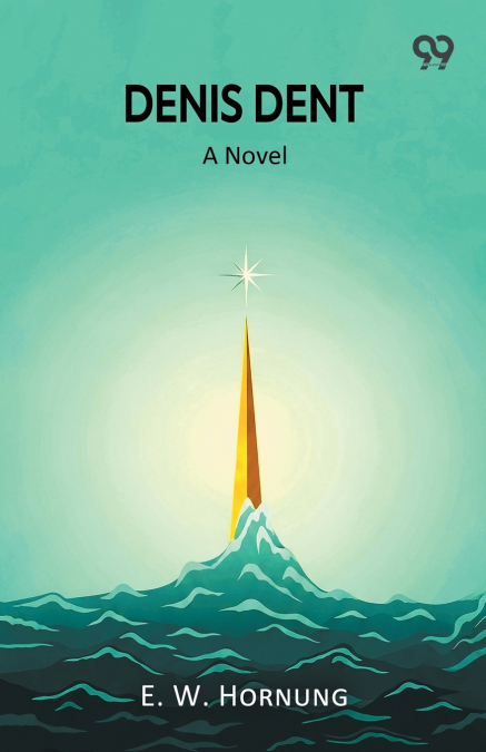 Denis Dent A Novel