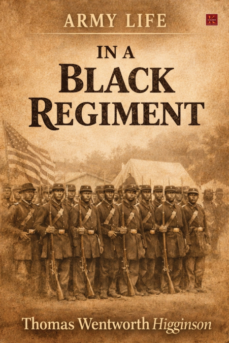 Army Life in a Black Regiment