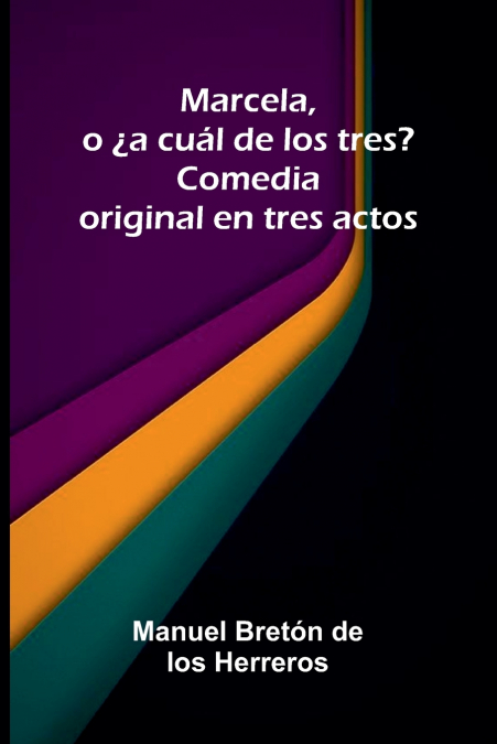 Marcela, o ¿a cuál de los tres?