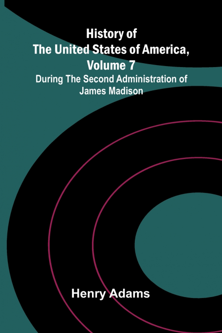 History of the United States of America, Volume 7