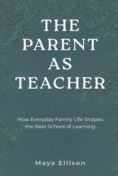 The Parent as Teacher
