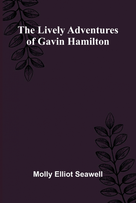 The lively adventures of Gavin Hamilton
