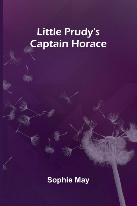 Little Prudy’s Captain Horace