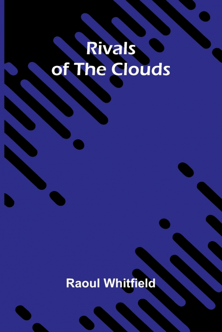 Rivals of the clouds