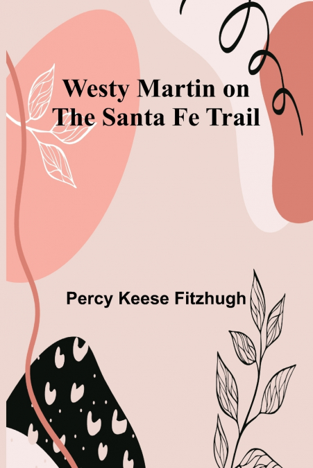 Westy Martin on the Santa Fe Trail