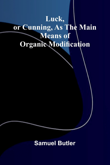 Luck, or Cunning, as the Main Means of Organic Modification