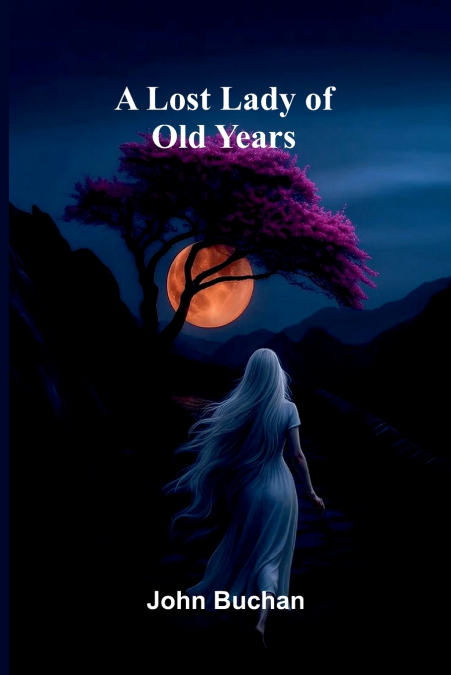 A Lost Lady of Old Years