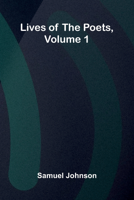 Lives of the Poets, Volume 1