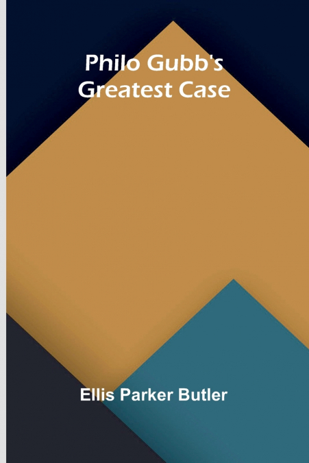 Philo Gubb’s Greatest Case