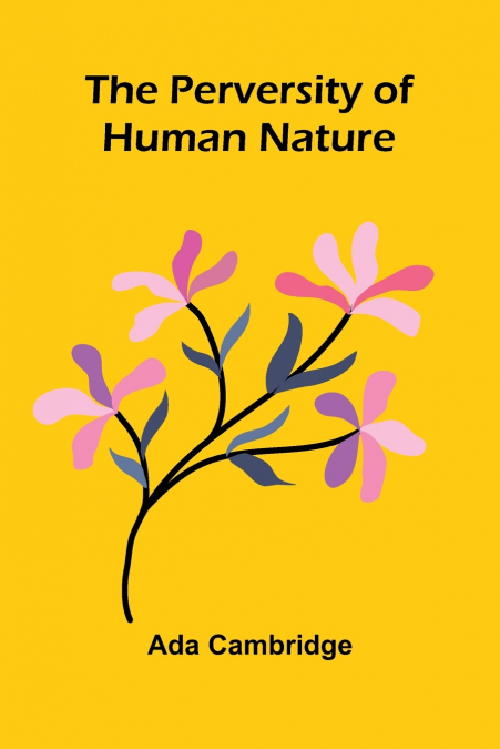 The Perversity of Human Nature