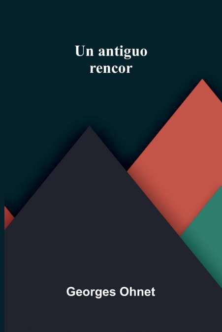 Un antiguo rencor