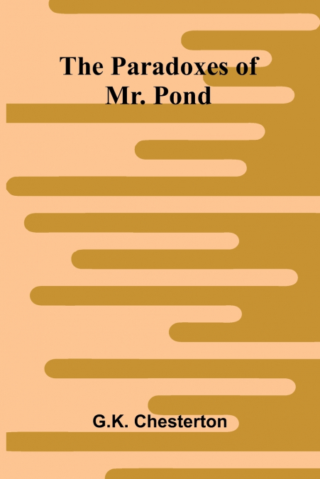 The Paradoxes of Mr. Pond