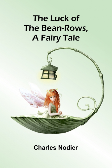 The luck of the bean-rows, a fairy tale