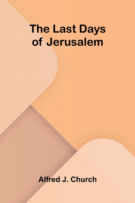 The Last Days of Jerusalem