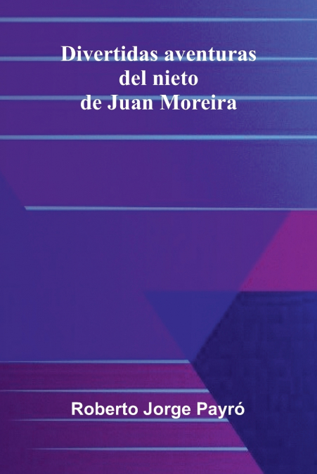 Divertidas aventuras del nieto de Juan Moreira
