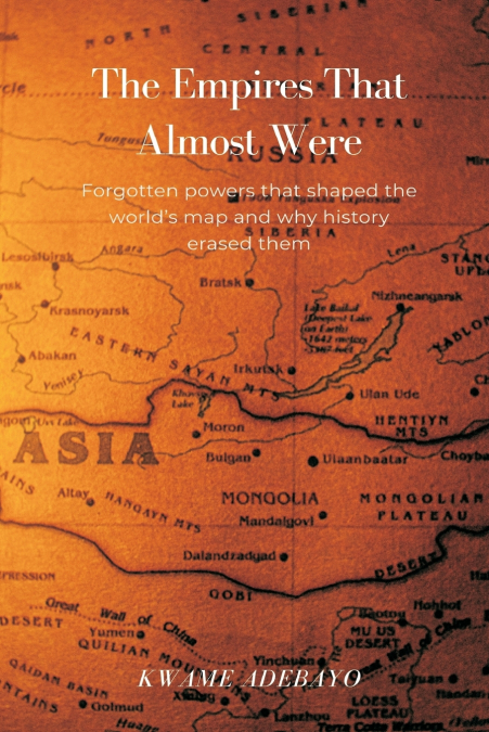 The Empires That Almost Were