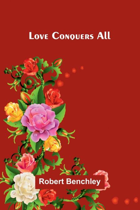 Love Conquers All