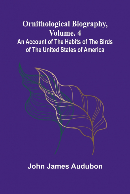 Ornithological biography, Vol. 4