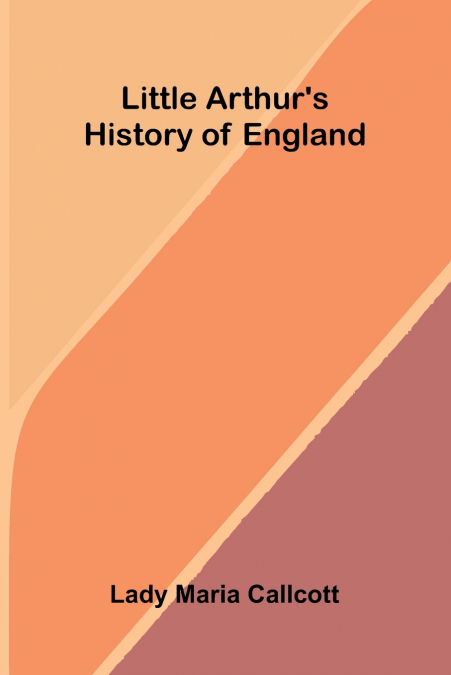 Little Arthur’s history of England