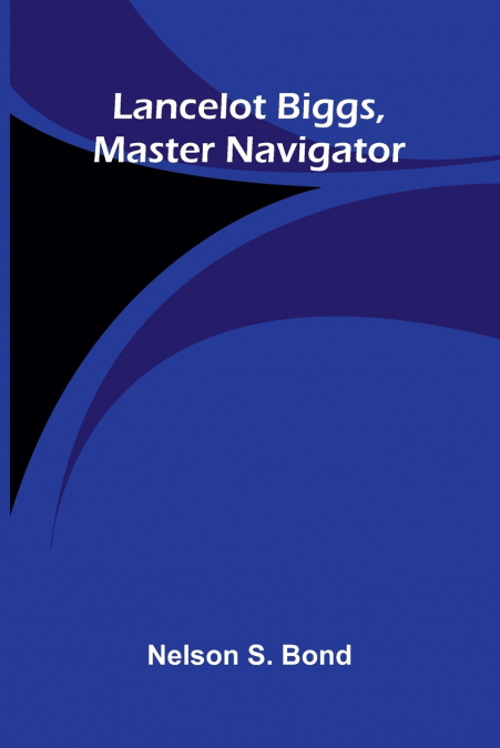 Lancelot Biggs, Master Navigator