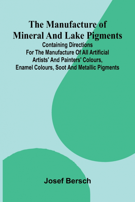 The manufacture of mineral and lake pigments