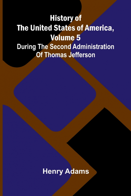 History of the United States of America, Volume 5