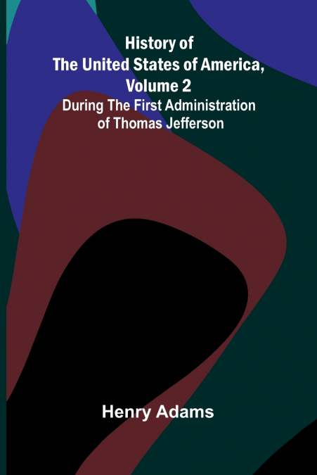 History of the United States of America, Volume 2