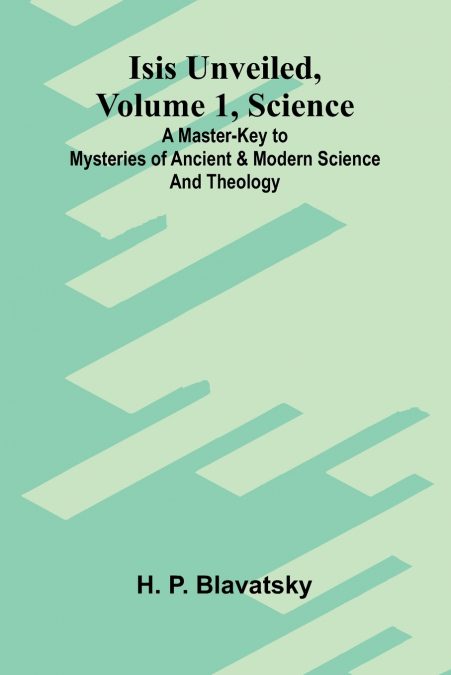 Isis unveiled, Volume 1, Science