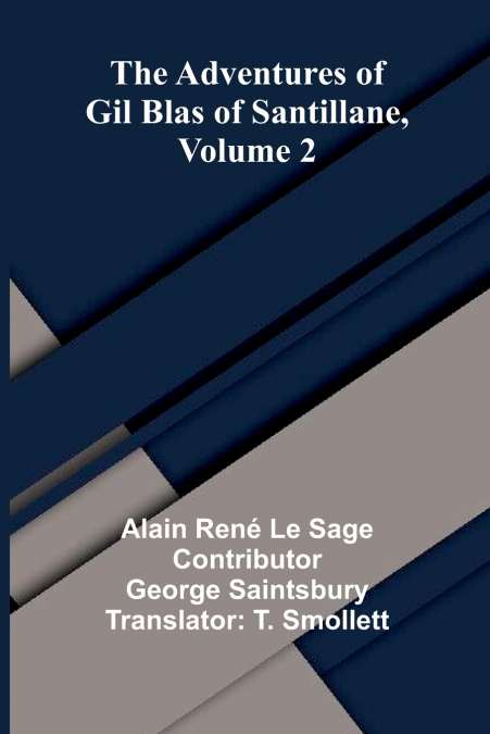The Adventures of Gil Blas of Santillane, Volume 2