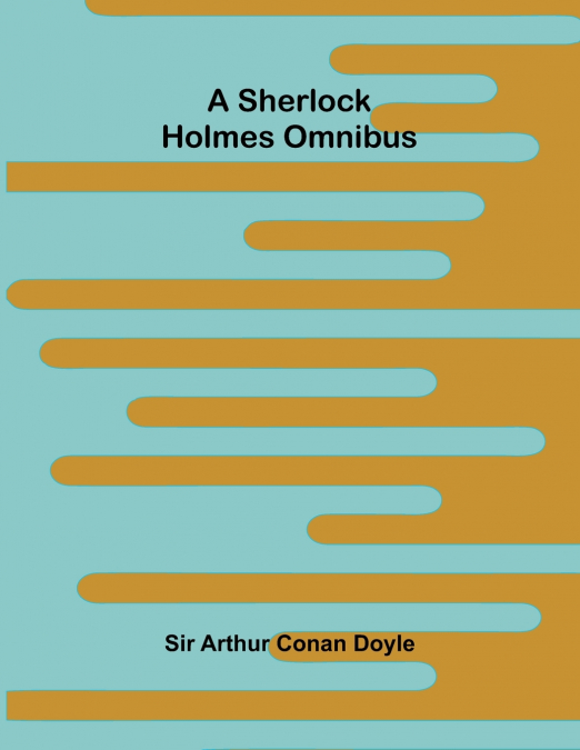 A Sherlock Holmes Omnibus