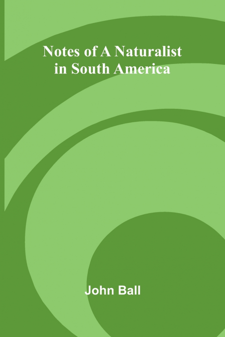 Notes of a naturalist in South America